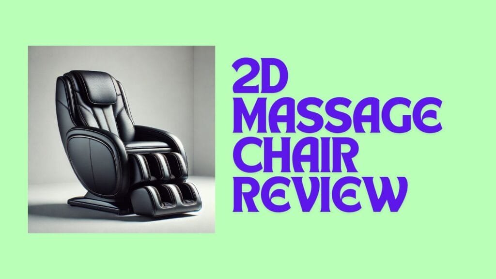2D Massage Chair Review