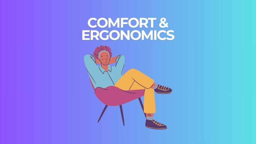Comfort and Ergonomics