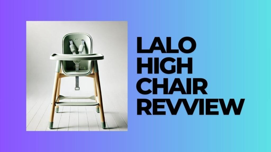 Lalo High Chair Review