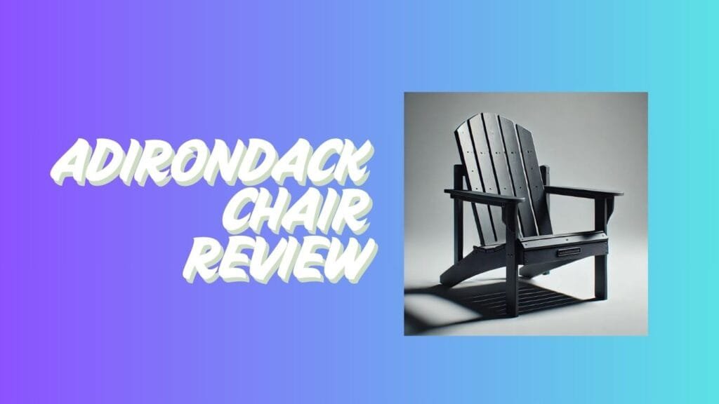 What Is an Adirondack Chair?