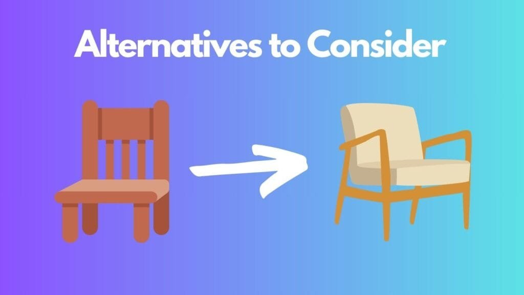 Alternatives to Consider