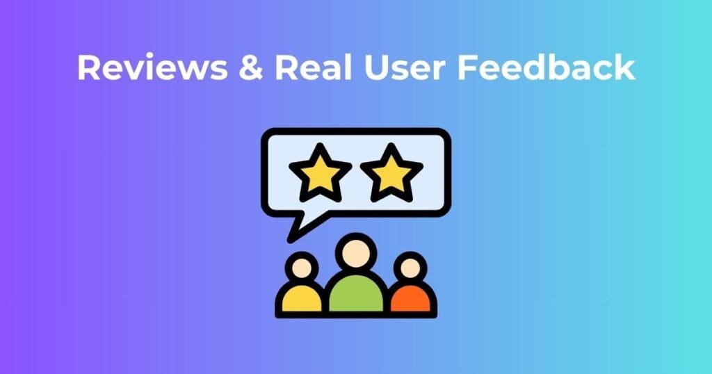 Reviews & Real User Feedback
