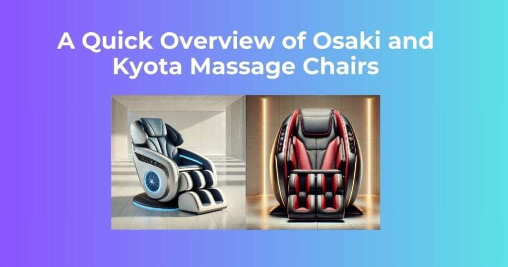 A Quick Overview of Osaki and Kyota Massage Chairs