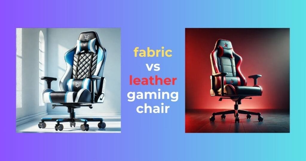 fabric vs leather gaming chair