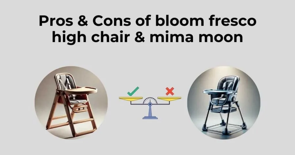Pros & Cons of bloom fresco high chair & mima moon