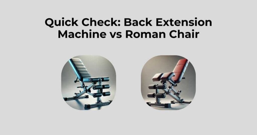 Quick Check: Back Extension Machine vs Roman Chair