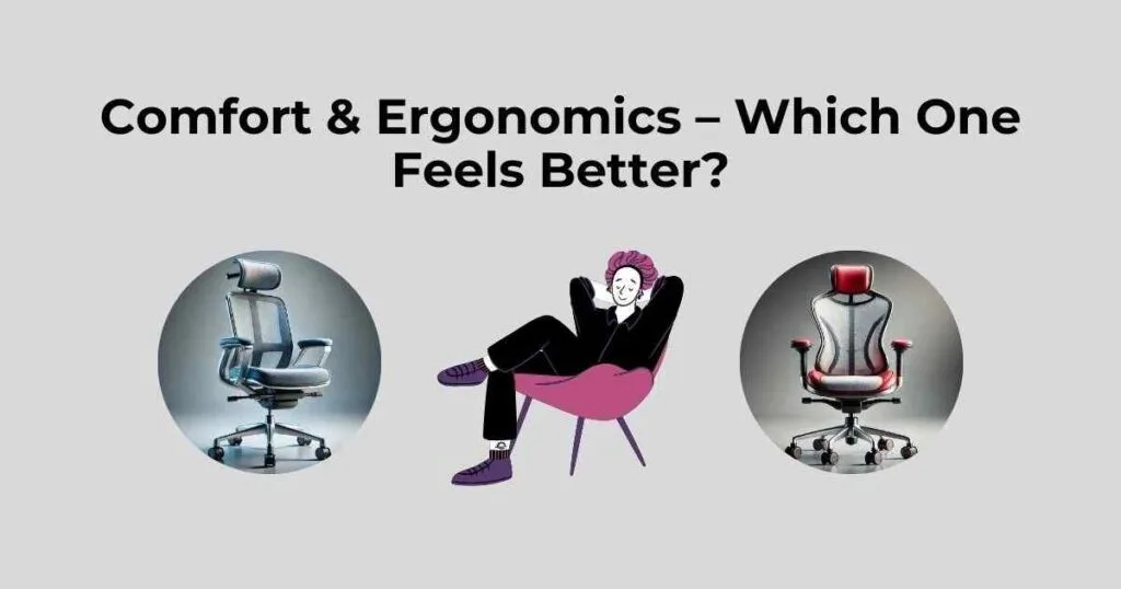 Comfort & Ergonomics – Which One Feels Better?