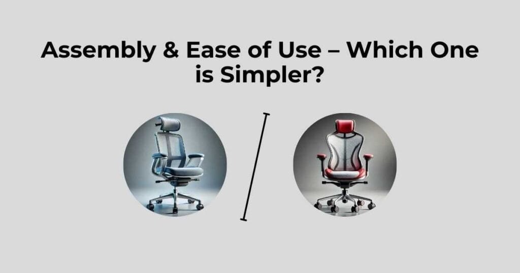 Assembly & Ease of Use – Which One is Simpler?