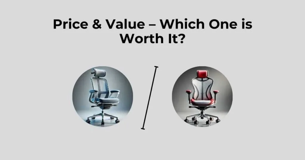Price & Value – Which One is Worth It?