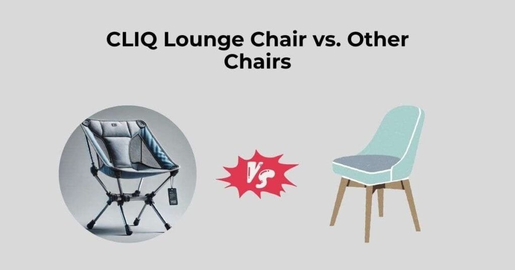 CLIQ Lounge Chair vs. Other Chairs