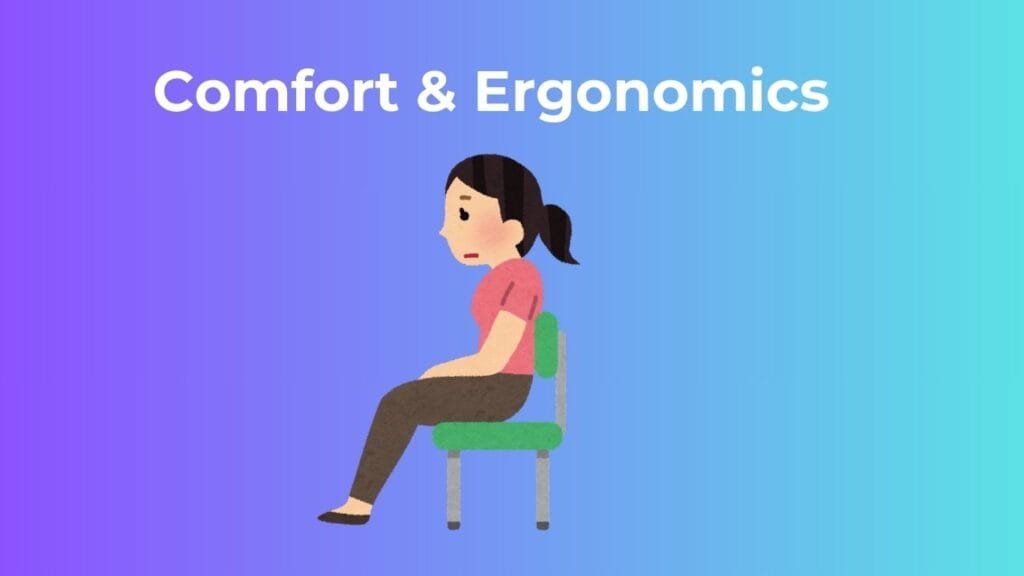 Comfort & Ergonomics