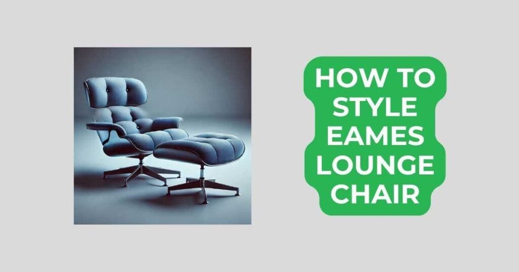 How to style eames lounge chair
