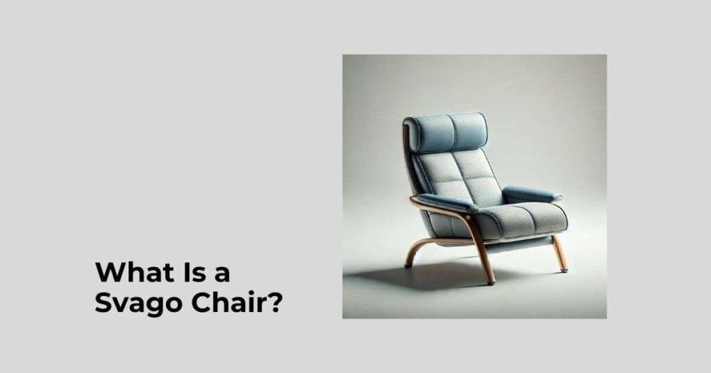 What Is a Svago Chair?