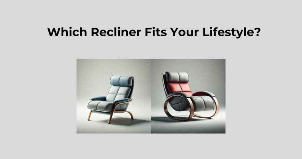 Which Recliner Fits Your Lifestyle?