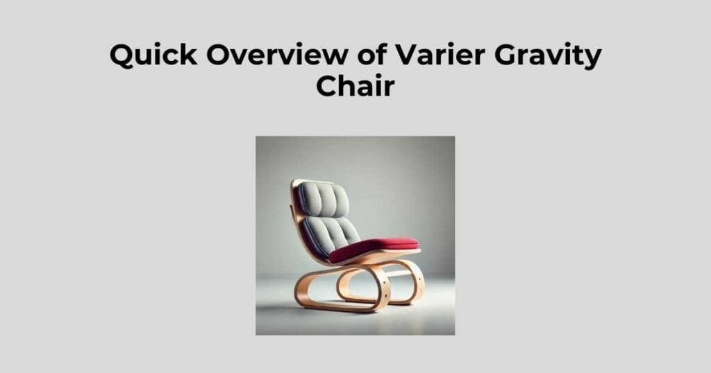 Quick Overview of Varier Gravity Chair