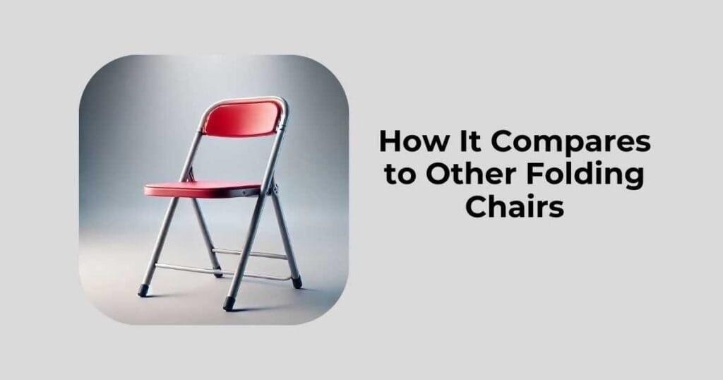 How It Compares to Other Folding Chairs