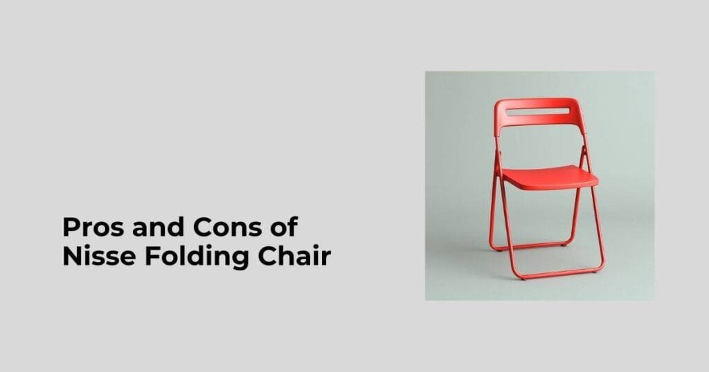 Pros and Cons of Nisse Folding Chair