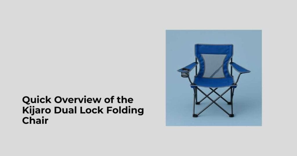 Quick Overview of the Kijaro Dual Lock Folding Chair