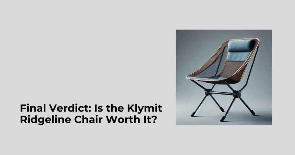 Final Verdict: Is the Klymit Ridgeline Chair Worth It?
