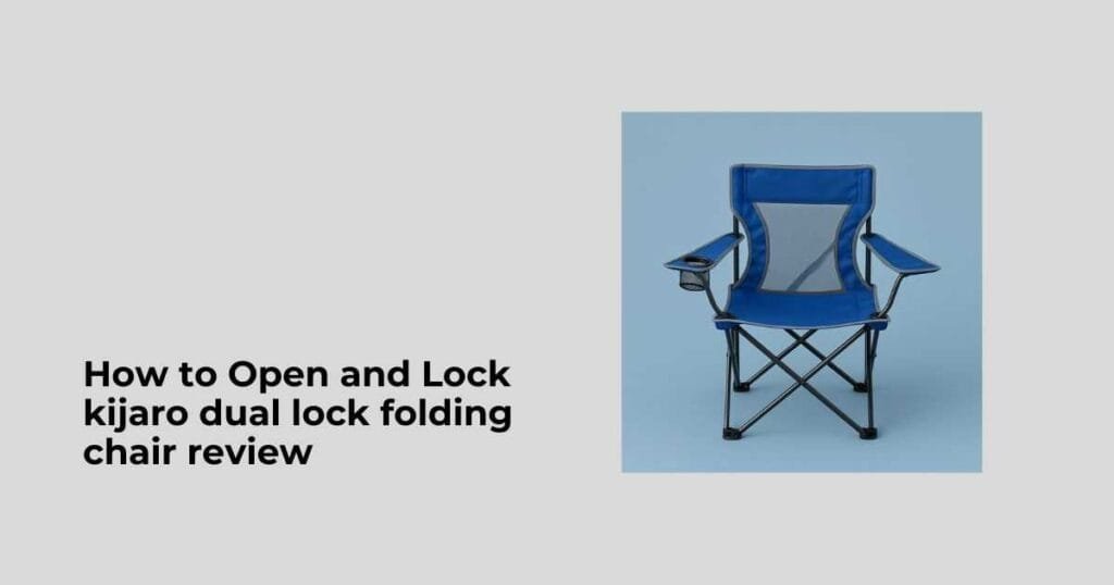 How to Open and Lock kijaro dual lock folding chair review