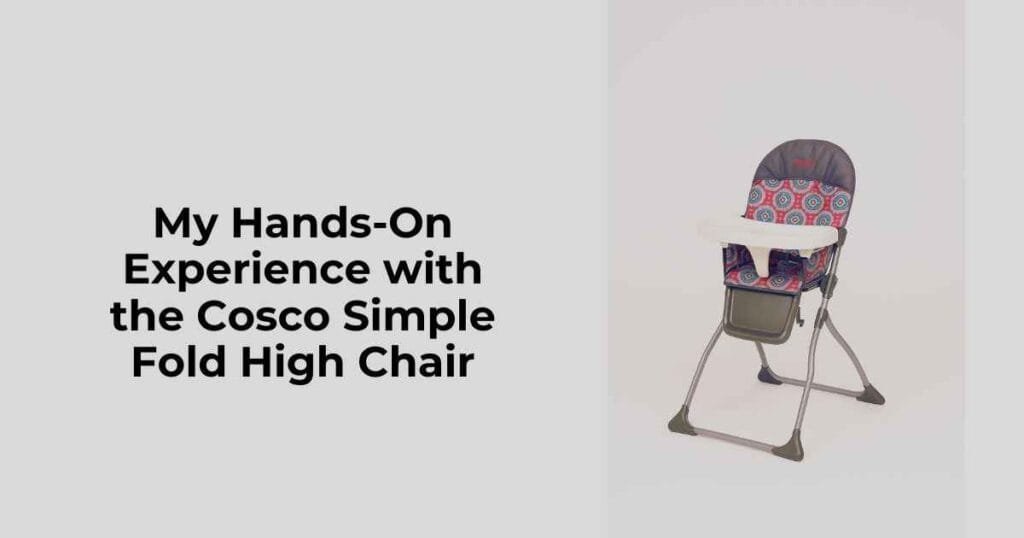My Hands-On Experience with the Cosco Simple Fold High Chair