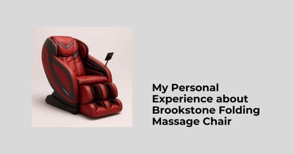 My Personal Experience about Brookstone Folding Massage Chair