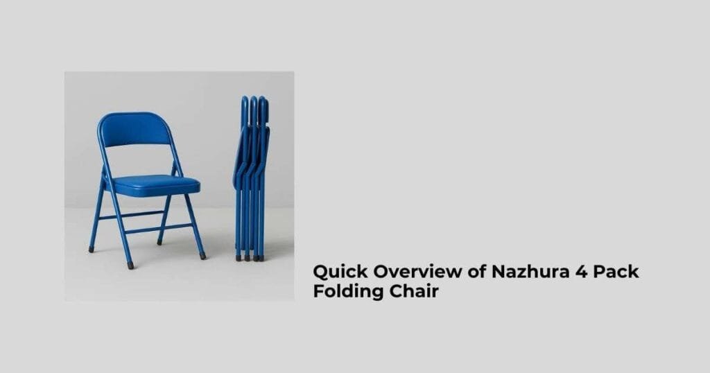 Quick Overview of Nazhura 4 Pack Folding Chair
