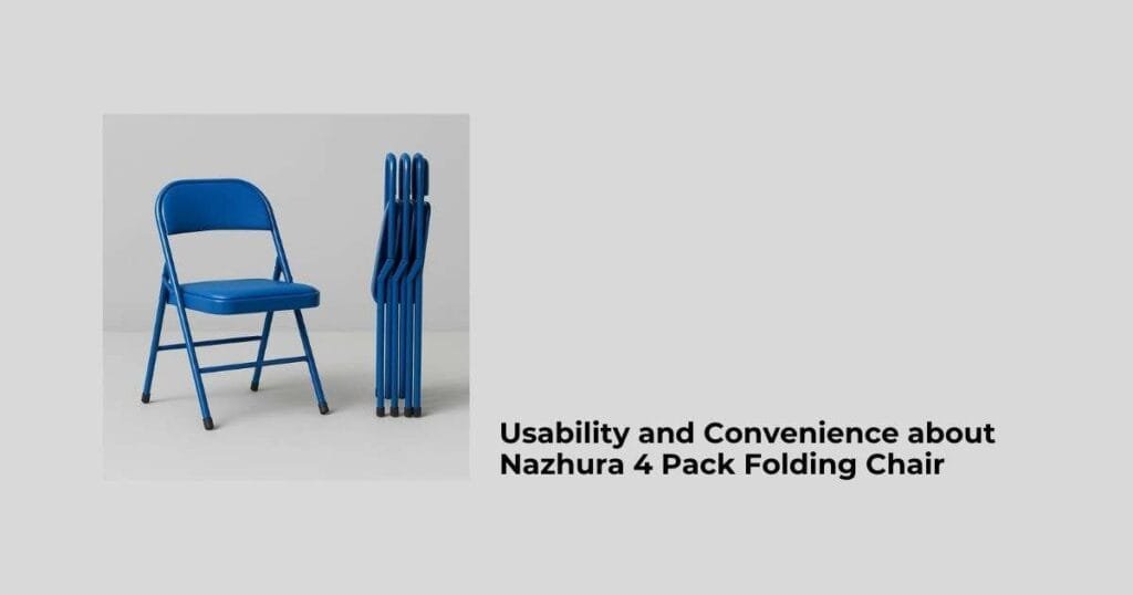 Usability and Convenience about Nazhura 4 Pack Folding Chair