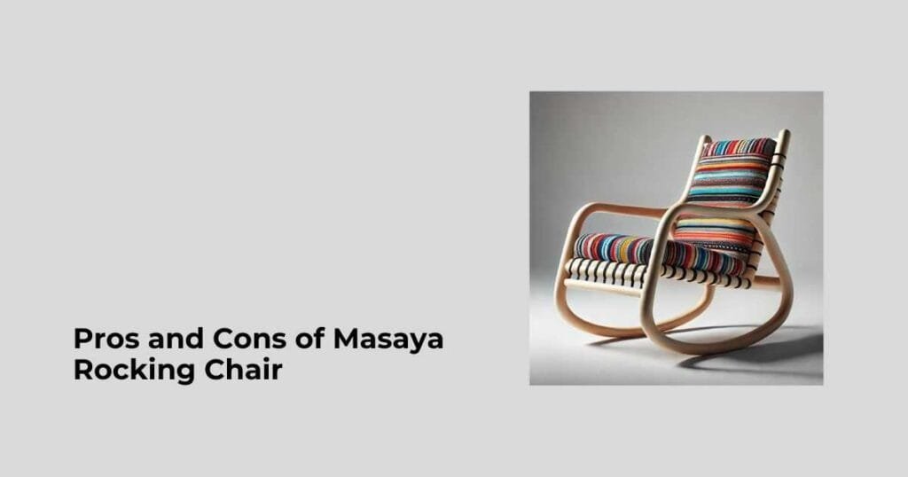 Pros and Cons of Masaya Rocking Chair