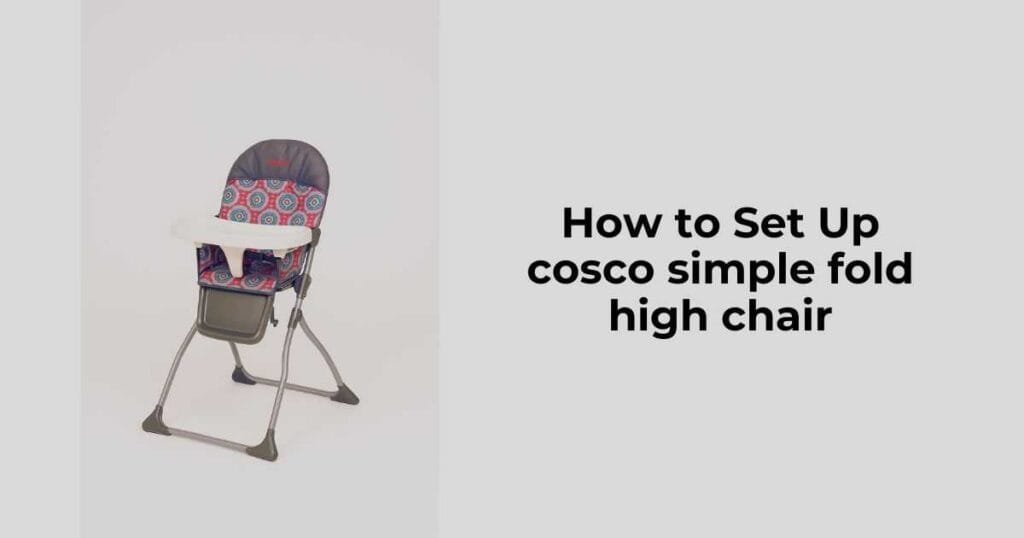 How to Set Up cosco simple fold high chair