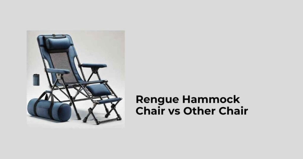 Rengue Hammock Chair vs Other Chair