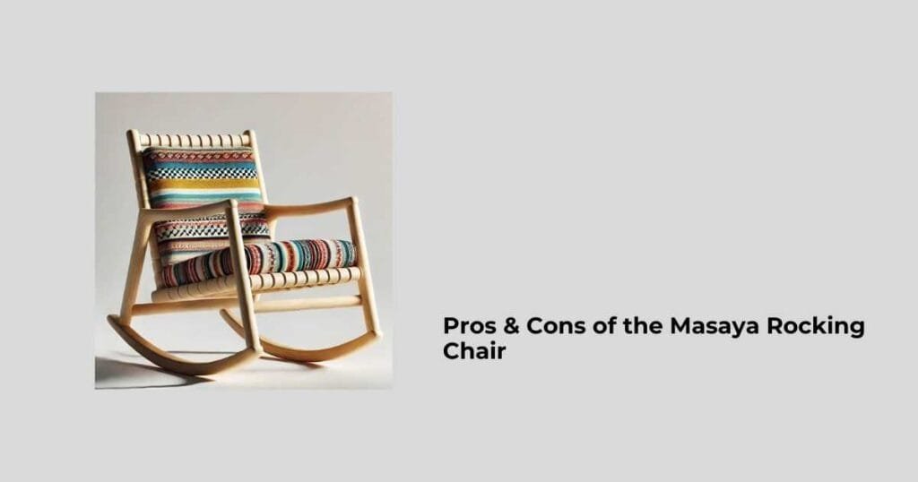 Pros & Cons of the Masaya Rocking Chair