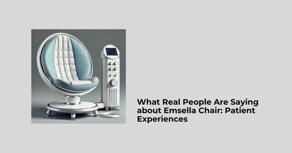 What Real People Are Saying about Emsella Chair: Patient Experiences