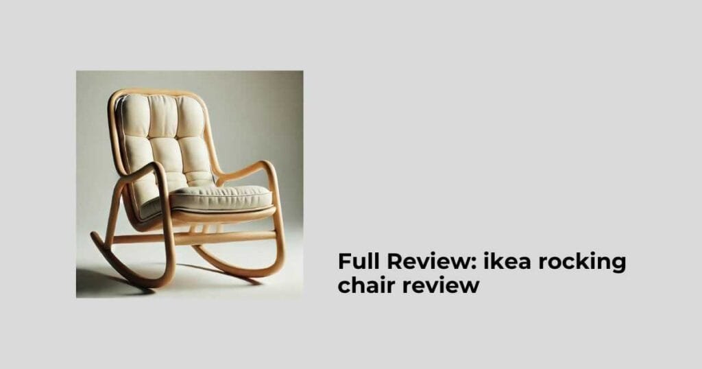 Full Review: ikea rocking chair review