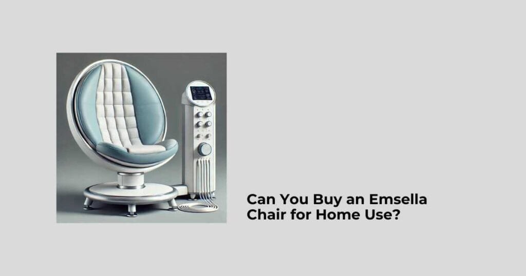 Can You Buy an Emsella Chair for Home Use?