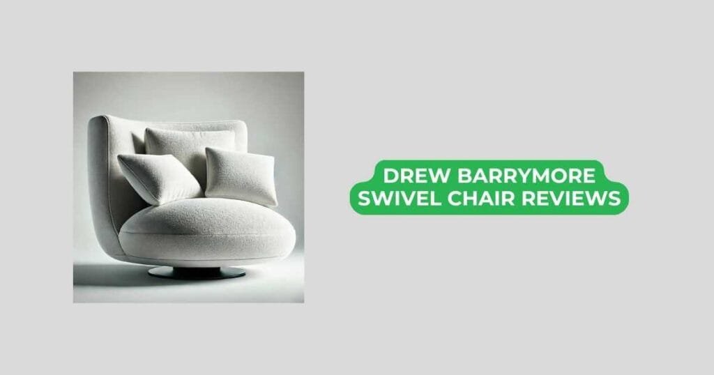 drew barrymore swivel chair reviews