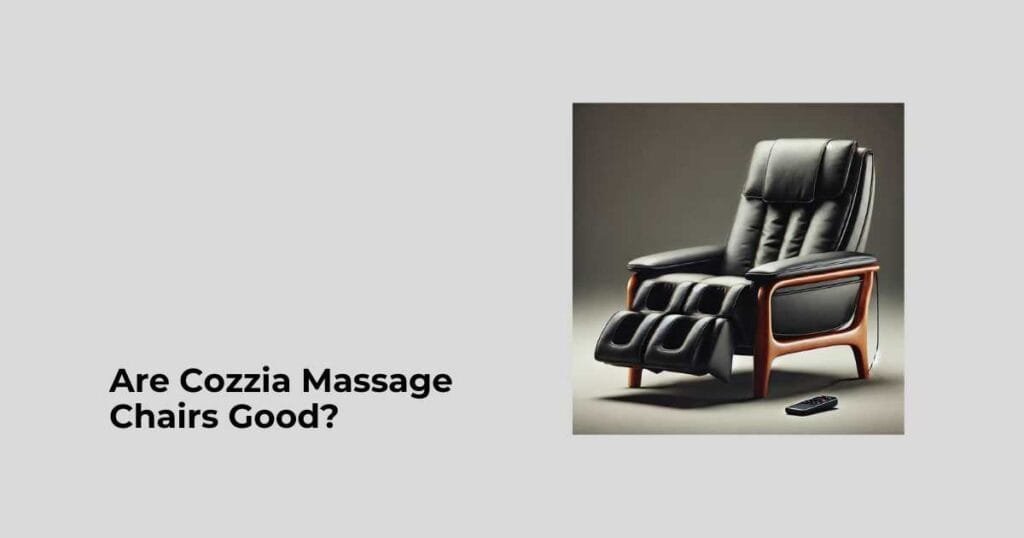 Are Cozzia Massage Chairs Good?