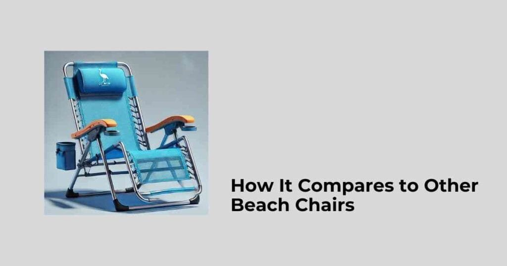 How It Compares to Other Beach Chairs