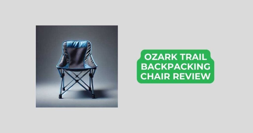 ozark trail backpacking chair review