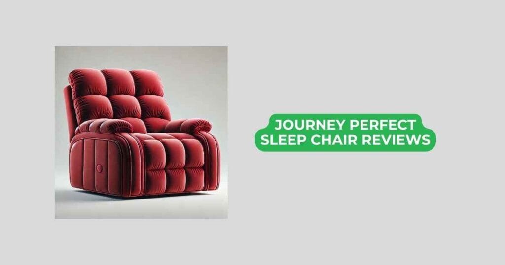journey perfect sleep chair reviews