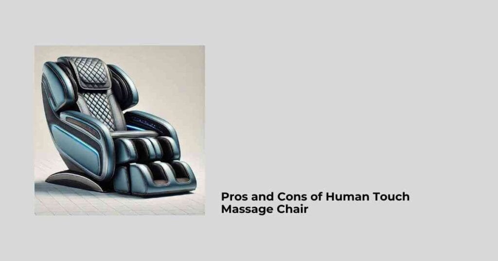Pros and Cons of Human Touch Massage Chair
