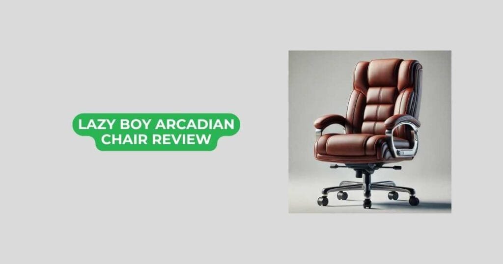 lazy boy arcadian chair review