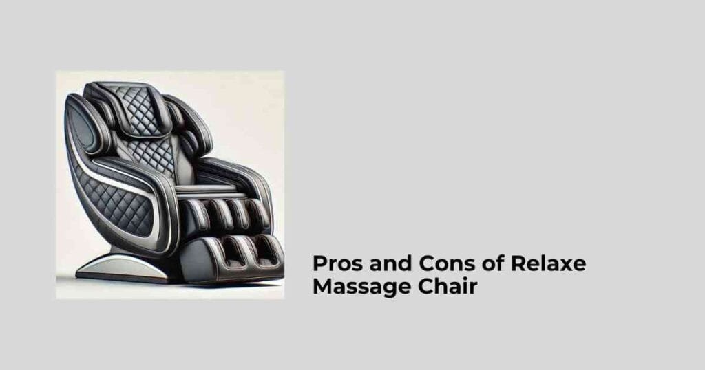 Pros and Cons of Relaxe Massage Chair