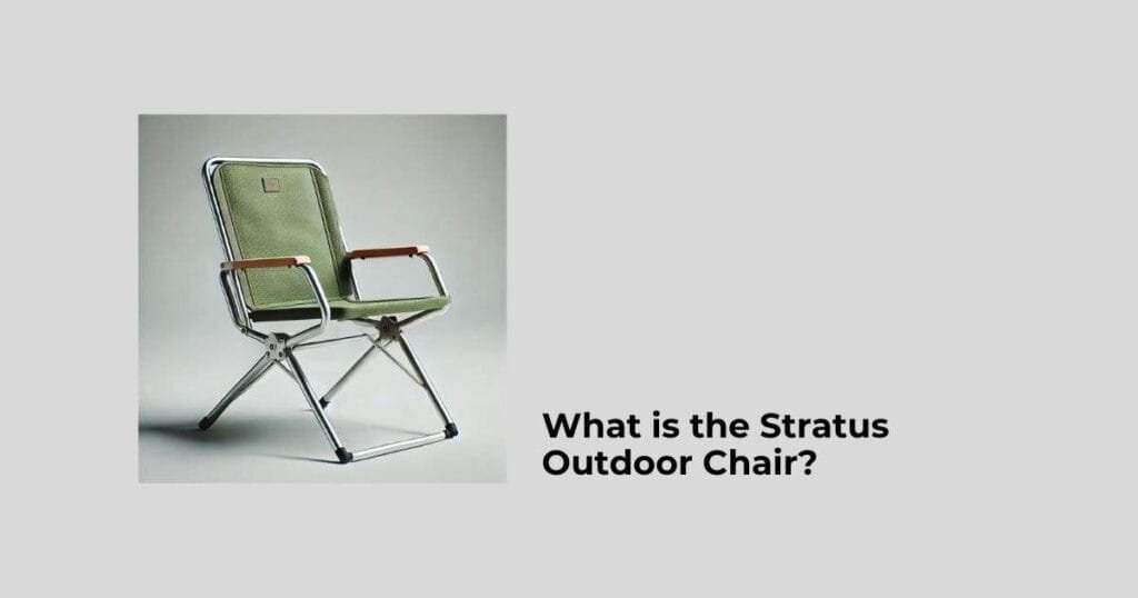 What is the Stratus Outdoor Chair?