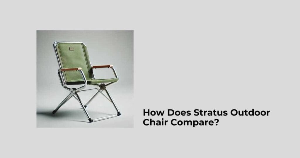 How Does Stratus Outdoor Chair Compare?