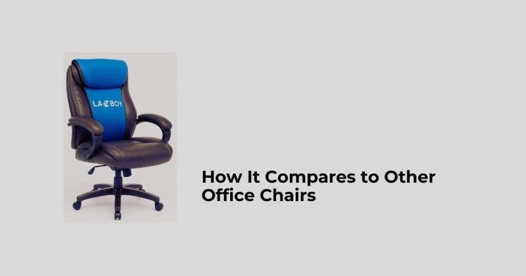 How It Compares to Other Office Chairs