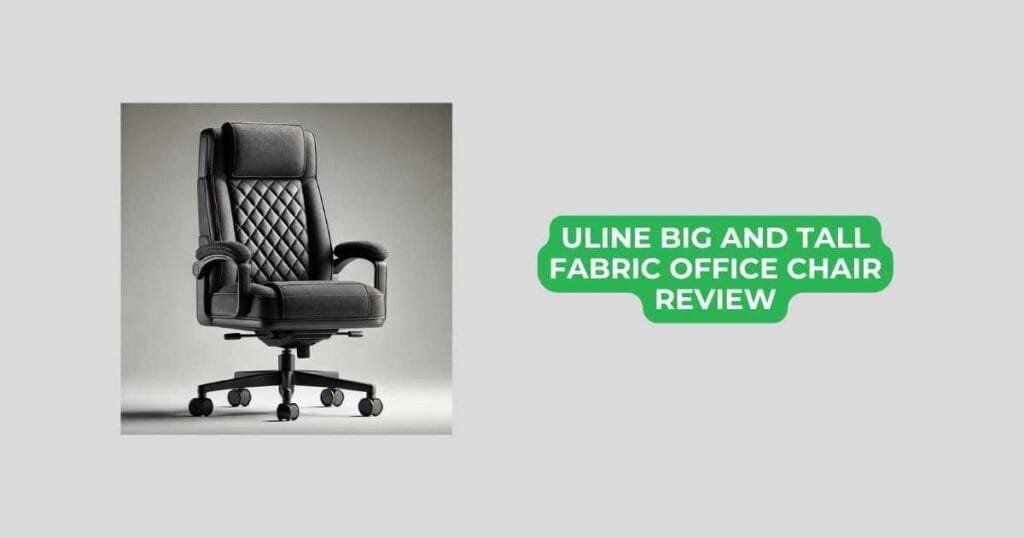 uline big and tall fabric office chair review
