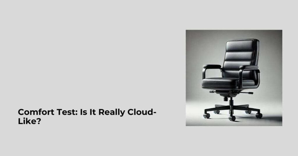 Comfort Test: Is It Really Cloud-Like?