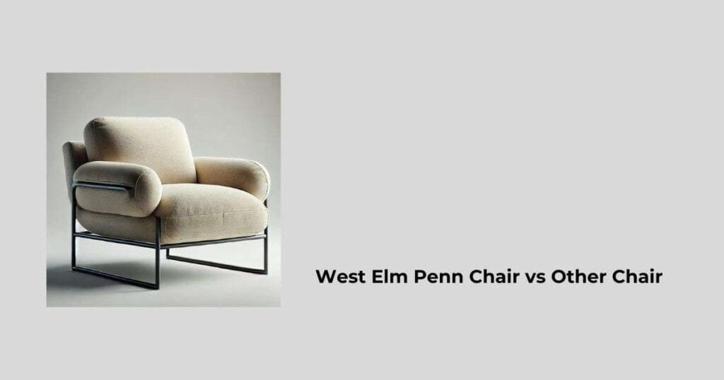 West Elm Penn Chair vs Other Chair