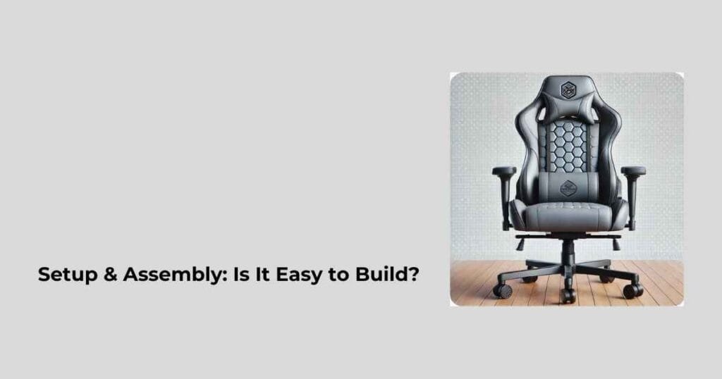Setup & Assembly: Is It Easy to Build?